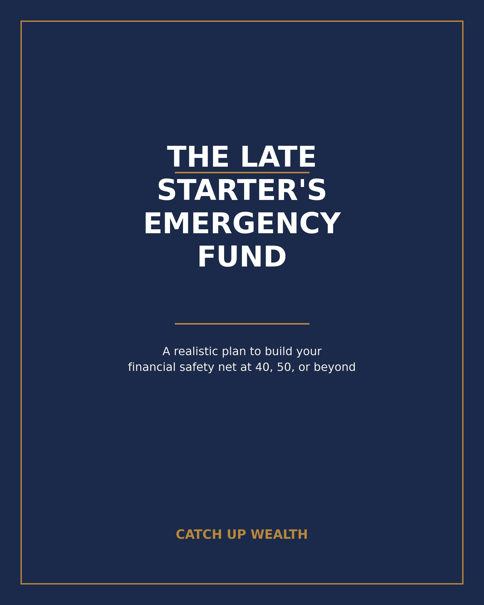 The Late Starter's Emergency Fund: A Realistic Plan to Build Your Financial Safety Net at 40, 50, or Beyond